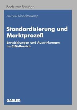 portada Standardisierung Und Marktprozeß: Entwicklungen Und Auswirkungen Im CIM-Bereich (in German)