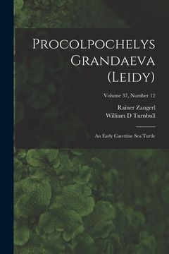 portada Procolpochelys Grandaeva (Leidy): an Early Carettine Sea Turtle; Volume 37, number 12 (en Inglés)
