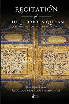 portada Recitation of the Glorious Qur'an: Its Virtues, Etiquettes, and Specialties