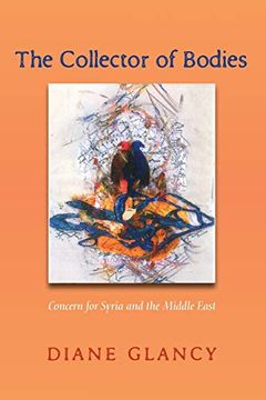 portada The Collector of Bodies: Concern for Syria and the Middle East (en Inglés)