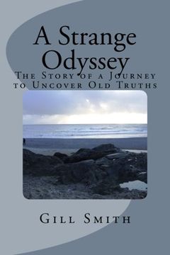 portada A Strange Odyssey: The Story of a Journey to Uncover Old Truths