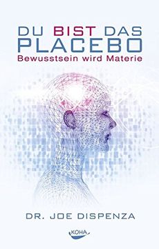 portada Du Bist das Placebo: Bewusstsein Wird Materie (in German)