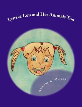 portada Lynzee Lou and Her Animals Too (en Inglés)