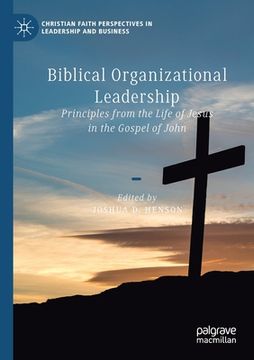 portada Biblical Organizational Leadership: Principles from the Life of Jesus in the Gospel of John (en Inglés)