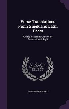 portada Verse Translations From Greek and Latin Poets: Chiefly Passages Chosen for Translation at Sight (en Inglés)