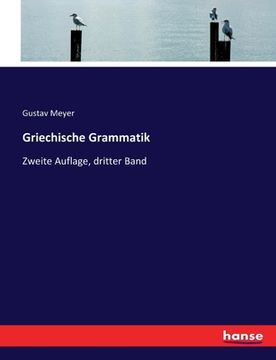 portada Griechische Grammatik: Zweite Auflage, Dritter Band (en Alemán)