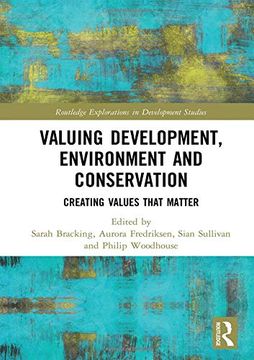 portada Valuing Development, Environment and Conservation: Creating Values That Matter (en Inglés)