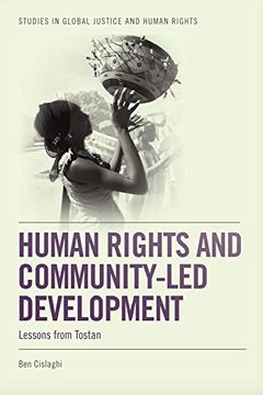 portada Human Rights and Community-Led Development: Lessons From Tostan (Studies in Global Justice and Human Rights) (en Inglés)