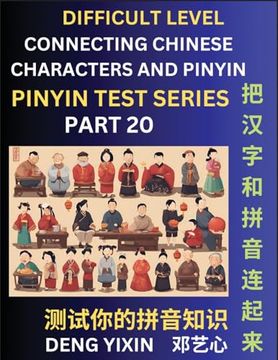portada Joining Chinese Characters & Pinyin (Part 20): Test Series for Beginners, Difficult Level Mind Games, Easy Level, Learn Simplified Mandarin Chinese Ch (en Inglés)