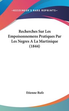 portada Recherches Sur Les Empoisonnemens Pratiques Par Les Negres A La Martinique (1844) (in French)