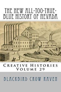 portada The New All-too-True-Blue History of Nevada (en Inglés)
