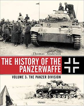 portada The History of the Panzerwaffe: Volume 3: The Panzer Division (in English)