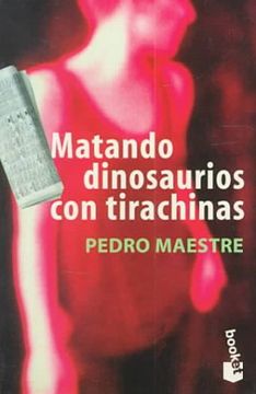 portada Matando Dinosaurios con Tirachinas