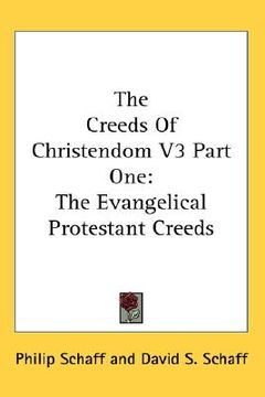 portada the creeds of christendom v3 part one: the evangelical protestant creeds