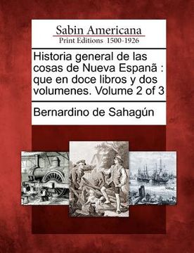 portada historia general de las cosas de nueva espan: que en doce libros y dos volumenes. volume 2 of 3