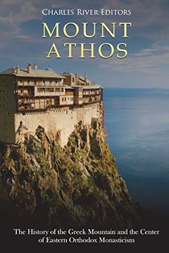 portada Mount Athos: The History of the Greek Mountain and the Center of Eastern Orthodox Monasticism (en Inglés)