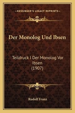 portada Der Monolog Und Ibsen: Teildruck I Der Monolog Vor Ibsen (1907) (en Alemán)