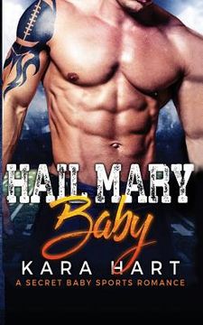 portada Hail Mary Baby: A Secret Baby Sports Romance (en Inglés)