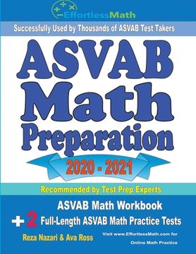 portada ASVAB Math Preparation 2020 - 2021: ASVAB Math Workbook + 2 Full-Length ASVAB Math Practice Tests (en Inglés)