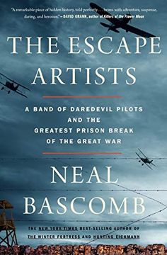portada The Escape Artists: A Band of Daredevil Pilots and the Greatest Prison Break of the Great war (en Inglés)