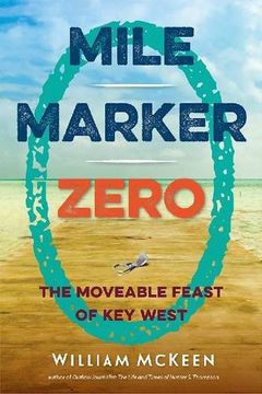 portada Mile Marker Zero: The Moveable Feast of Key West (in English)