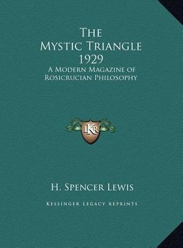 portada the mystic triangle 1929: a modern magazine of rosicrucian philosophy (en Inglés)