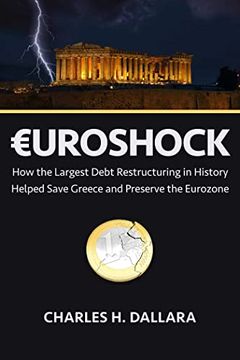portada Euroshock: How the Largest Debt Restructuring in History Helped Save Greece and Preserve the Eurozone (en Inglés)