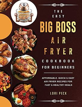portada The Easy big Boss air Fryer Cookbook for Beginners: Affordable, Quick & Easy air Fryer Recipes for Fast & Healthy Meals 
