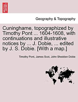 portada Cuninghame, Topographized by Timothy Pont. 1604-1608, With Continuations and Illustrative Notices by. J. Dobie,. Edited by j. S. Dobie, [With a Map. ] (en Inglés)