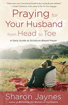 portada Praying for Your Husband From Head to Toe: A Daily Guide to Scripture-Based Prayer (en Inglés)