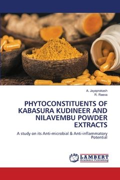 portada Phytoconstituents of Kabasura Kudineer and Nilavembu Powder Extracts (en Inglés)