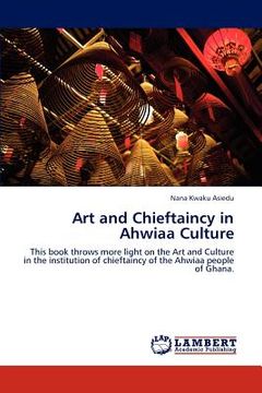 portada art and chieftaincy in ahwiaa culture (en Inglés)