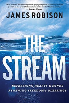 portada The Stream: Refreshing Hearts and Minds, Renewing Freedom's Blessings (en Inglés)