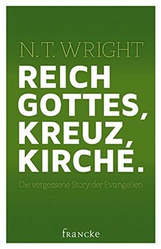 portada Reich Gottes, Kreuz, Kirche: Die vergessene Stroy der Evangelien (in German)