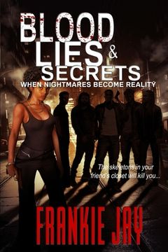 portada Blood, Lies, & Secrets: When Nightmares Become Reality (en Inglés)