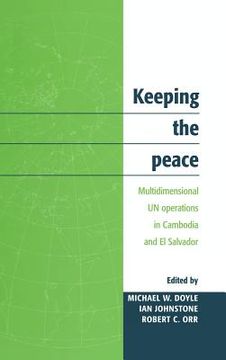 portada Keeping the Peace: Multidimensional un Operations in Cambodia and el Salvador (in English)