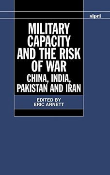 portada Military Capacity and the Risk of War: China, India, Pakistan and Iran (Sipri Monograph Series) (en Inglés)