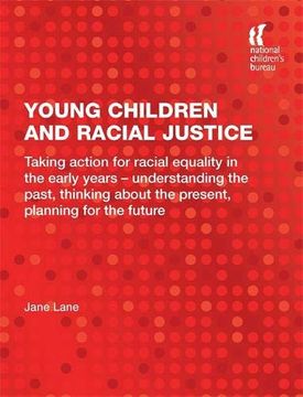 portada Young Children and Racial Justice: Taking Action for Racial Equality in the Early Years - Understanding the Past, Thinking about the Present, Planning (in English)