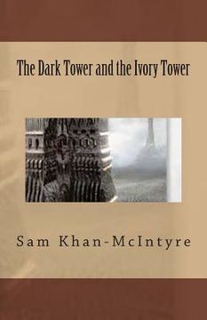 portada The Dark Tower and the Ivory Tower (en Inglés)