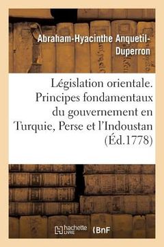 portada Législation Orientale. Principes Fondamentaux Du Gouvernement En Turquie, Perse Et Dans l'Indoustan (en Francés)