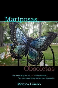 portada Mariposas Obsoletas: Hoy serás testigo de una metamorfosis inusual (in Spanish)