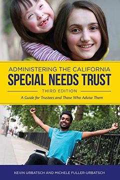 portada Administering the California Special Needs Trust: A Guide for Trustees and Those who Advise Them (in English)