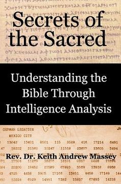 portada Secrets of the Sacred: Understanding the Bible Through Intelligence Analysis (en Inglés)