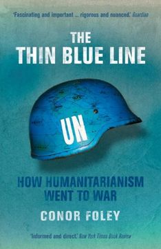 portada The Thin Blue Line: How Humanitarianism Went to war (en Inglés)