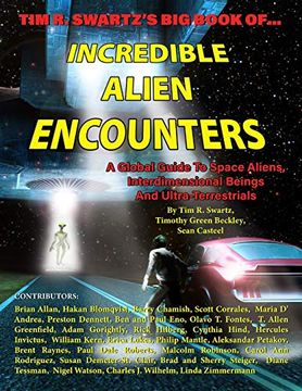 portada Tim r. Swartz's big Book of Incredible Alien Encounters: A Global Guide to Space Aliens, Interdimensional Beings and Ultra-Terrestrials (en Inglés)