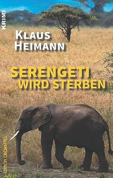 portada Serengeti Wird Sterben: Ein Afrika-Krimi (Krimi: Krimi und Thriller) (en Alemán)