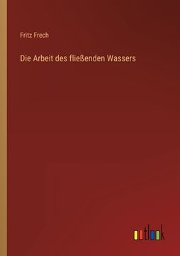 portada Die Arbeit des fließenden Wassers (in German)