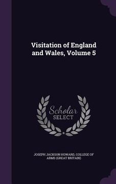 portada Visitation of England and Wales, Volume 5 (en Inglés)