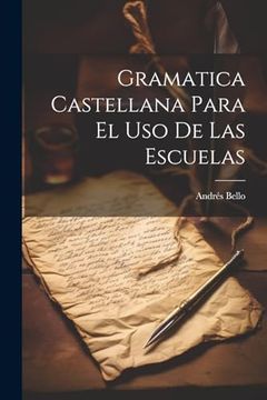portada Gramatica Castellana Para el uso de las Escuelas