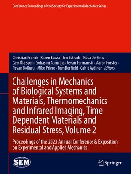 portada Challenges in Mechanics of Biological Systems and Materials, Thermomechanics and Infrared Imaging, Time Dependent Materials and Residual Stress, Volum (en Inglés)